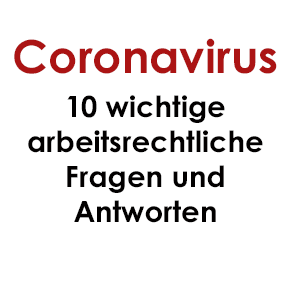 arbeitsrechtliche Fragen zum Coronavirus